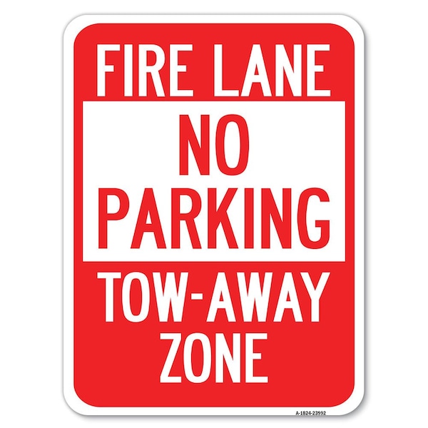 Signmission Fire Lane No Parking Tow-Away Zone Heavy-Gauge Alum Rust Proof Parking, 18" x 24", A-1824-23992 A-1824-23992 - main